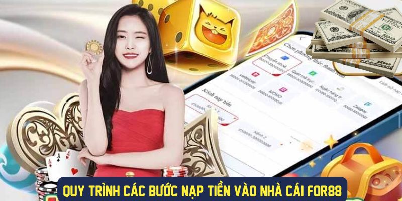 Quy trình các bước nạp tiền nhà cái For88